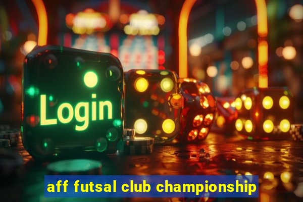 aff futsal club championship