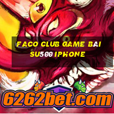 Faco Club Game Bài Su500 Iphone