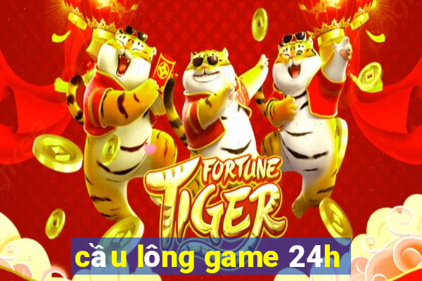 cầu lông game 24h