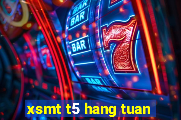 xsmt t5 hang tuan