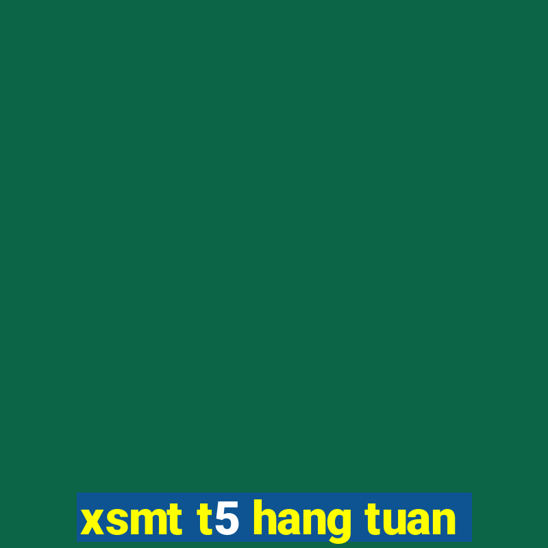 xsmt t5 hang tuan