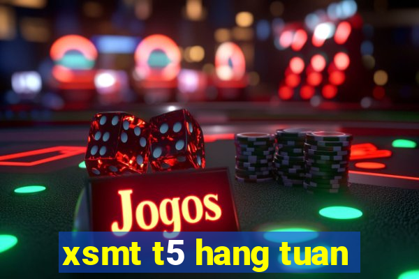 xsmt t5 hang tuan