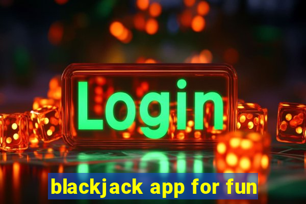 blackjack app for fun