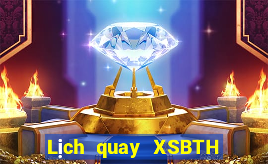 Lịch quay XSBTH ngày 29