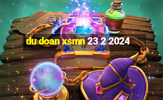 du doan xsmn 23 2 2024