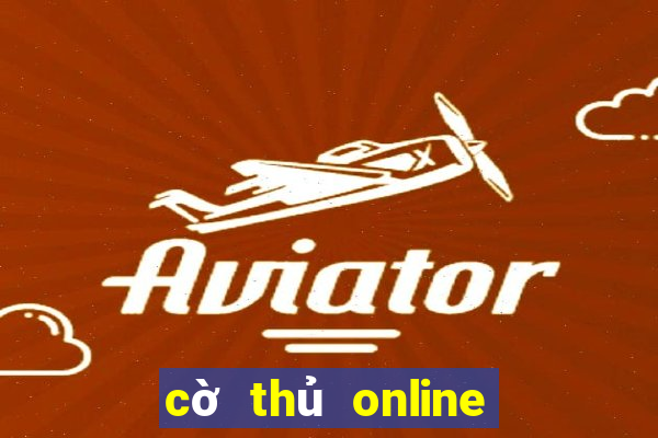 cờ thủ online trên máy tính