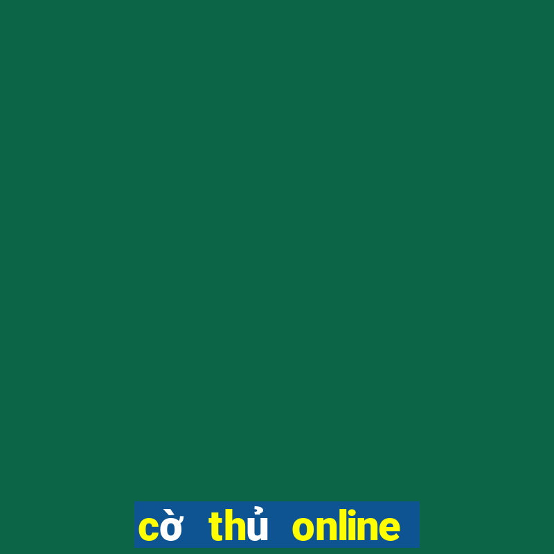 cờ thủ online trên máy tính