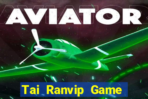 Tai Ranvip Game Bài Uy Tín Nhất 2022