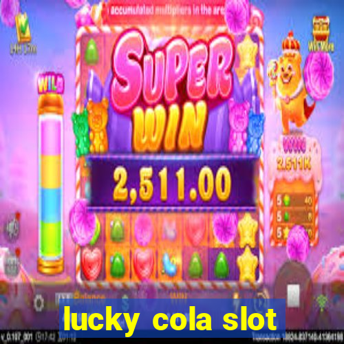 lucky cola slot