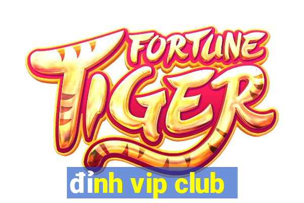 đỉnh vip club