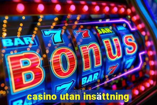 casino utan insättning