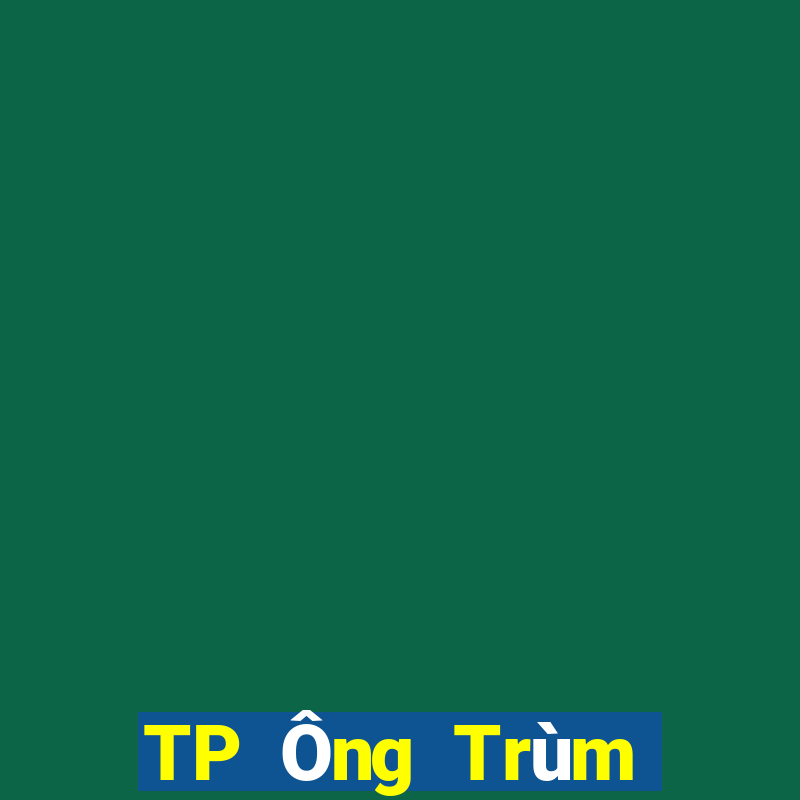 TP Ông Trùm bắn cá