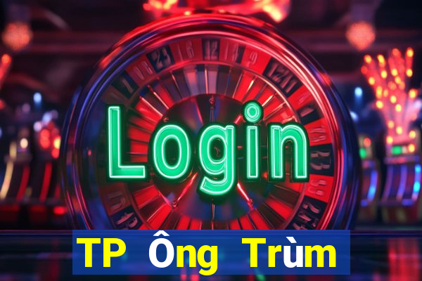 TP Ông Trùm bắn cá