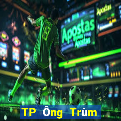 TP Ông Trùm bắn cá