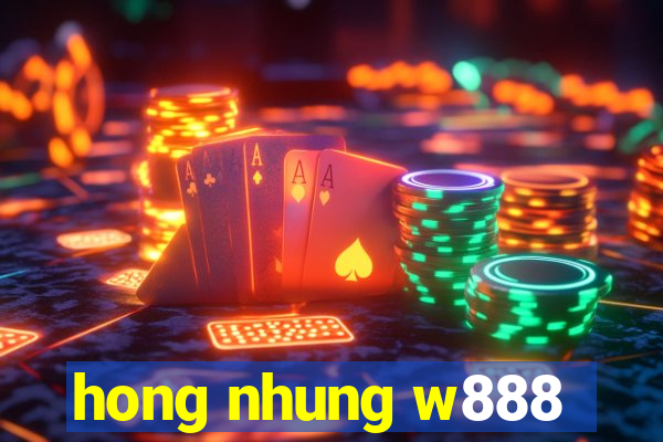 hong nhung w888