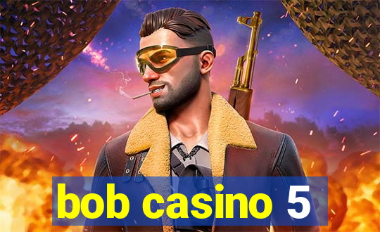 bob casino 5