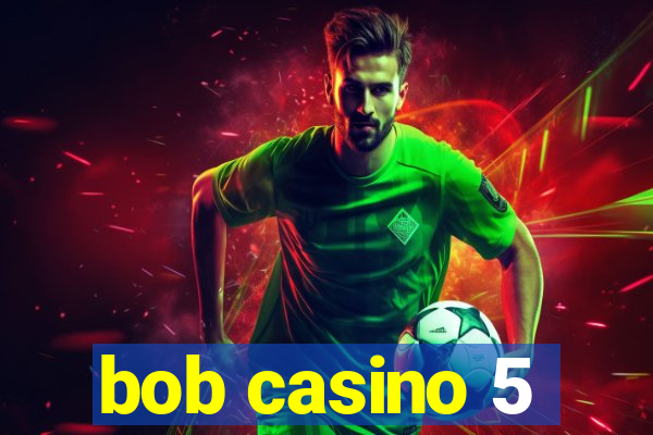 bob casino 5