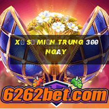 xổ số miền trung 300 ngày