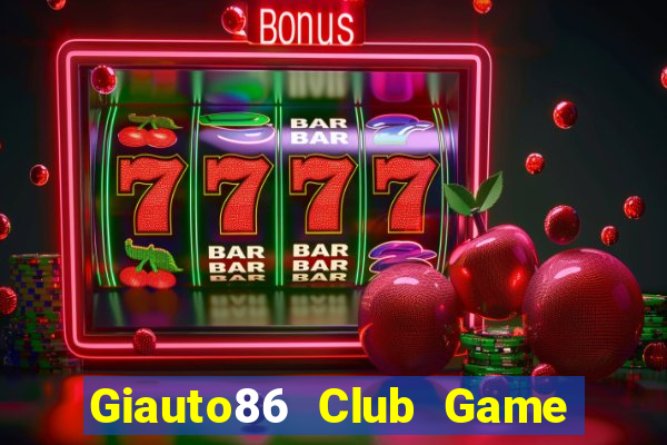 Giauto86 Club Game Bài 6 Lá