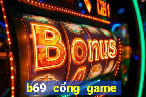 b69 cổng game quốc tế