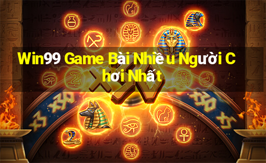 Win99 Game Bài Nhiều Người Chơi Nhất