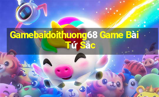 Gamebaidoithuong68 Game Bài Tứ Sắc