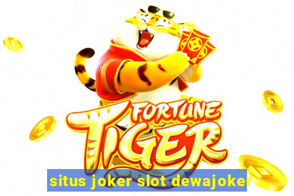 situs joker slot dewajoker