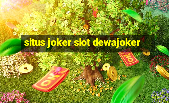 situs joker slot dewajoker