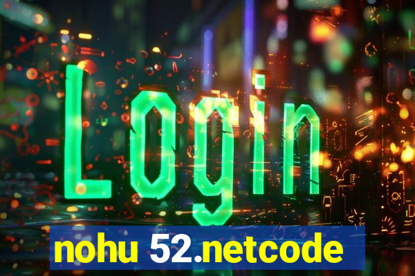 nohu 52.netcode