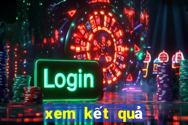 xem kết quả xổ số ngày hôm qua