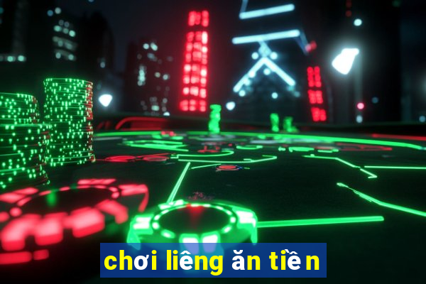 chơi liêng ăn tiền