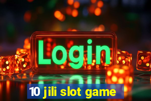 10 jili slot game