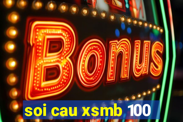 soi cau xsmb 100