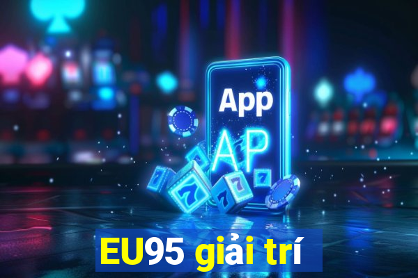 EU95 giải trí