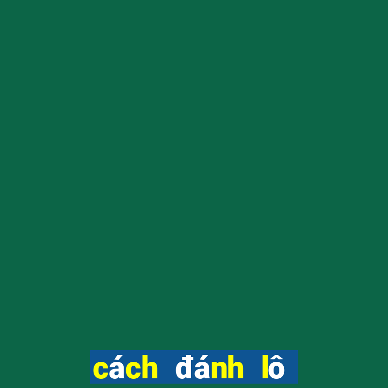 cach danh lo de mien bac