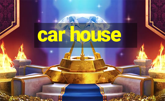 car house