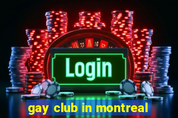 gay club in montreal