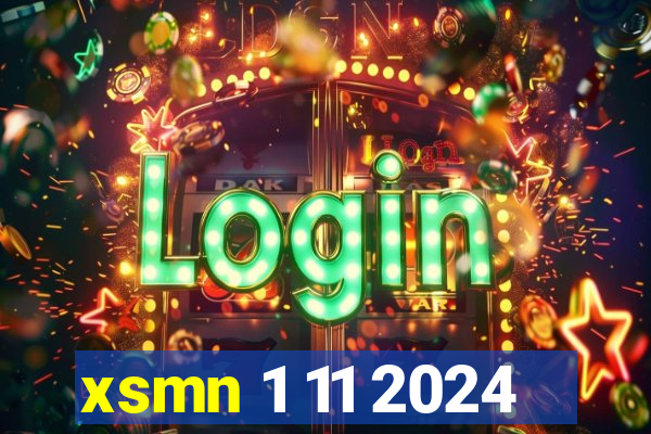 xsmn 1 11 2024