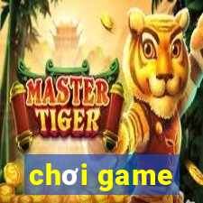 chơi game