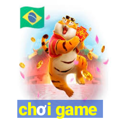 chơi game