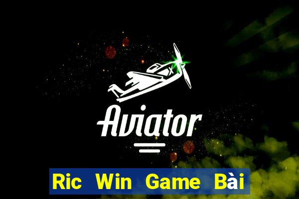 Ric Win Game Bài Giải Trí