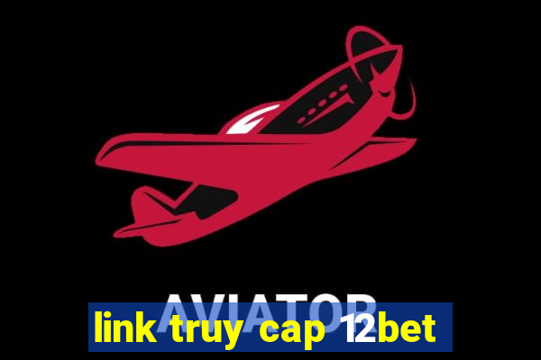 link truy cap 12bet