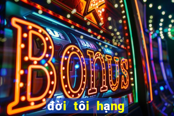 đời tôi hạng bét diễn viên