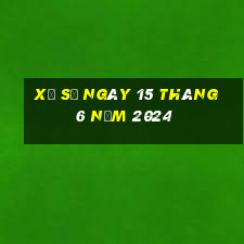 xổ số ngày 15 tháng 6 năm 2024