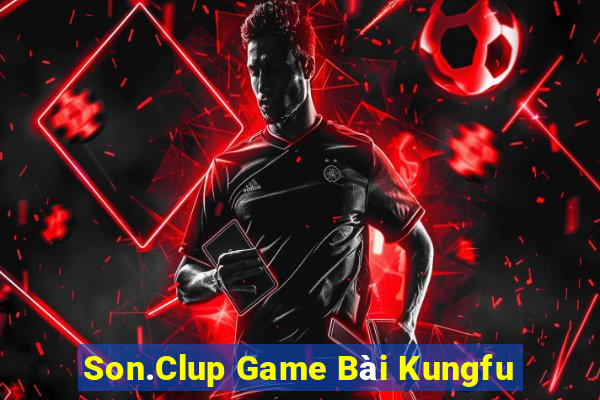 Son.Clup Game Bài Kungfu