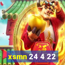 xsmn 24 4 22