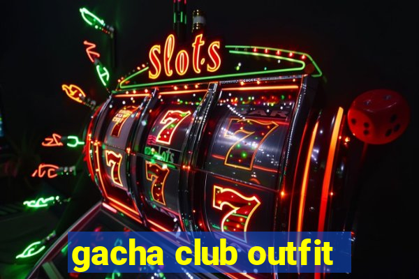 gacha club outfit