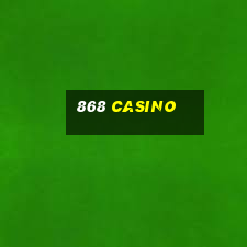 868 casino