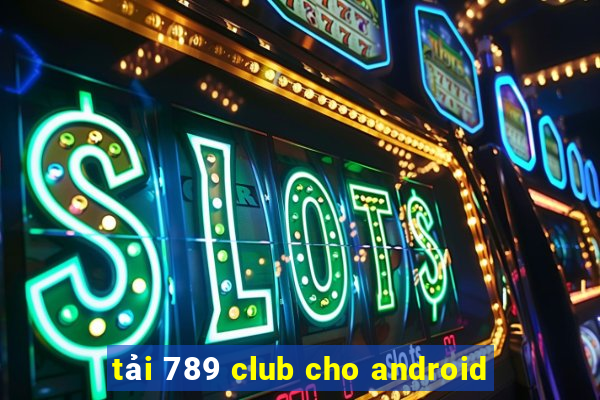 tải 789 club cho android