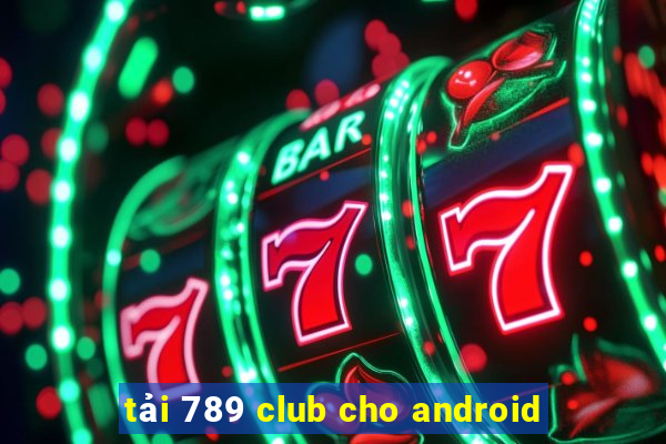 tải 789 club cho android